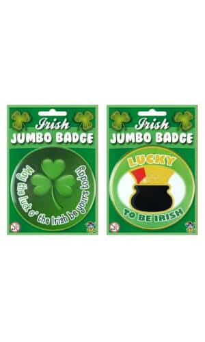 St Patrick's Day Jumbo (Assorted Design) Badge - 10cm
