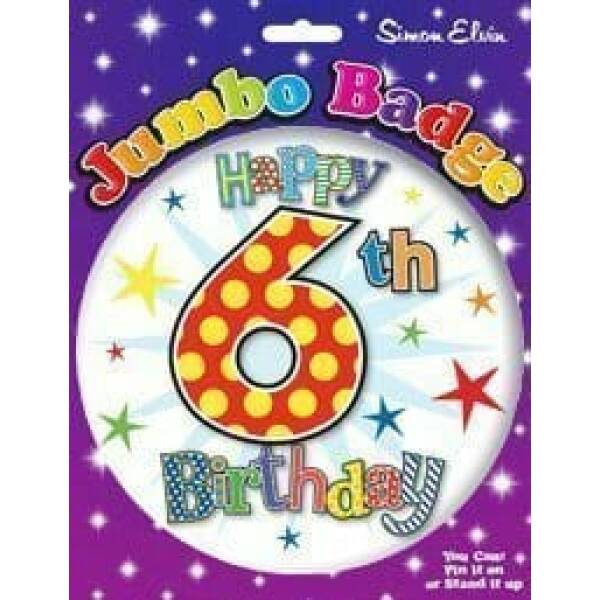 Jumbo Badge Happy 6th Birthday - 15cm