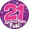 Jumbo Badge - 21 Gonna Have Fun - Pink (TEF) - 15cm