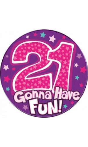 Jumbo Badge - 21 Gonna Have Fun - Pink (TEF) - 15cm
