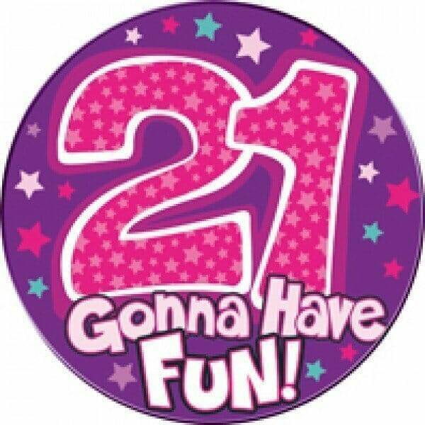 Jumbo Badge - 21 Gonna Have Fun - Pink (TEF) - 15cm