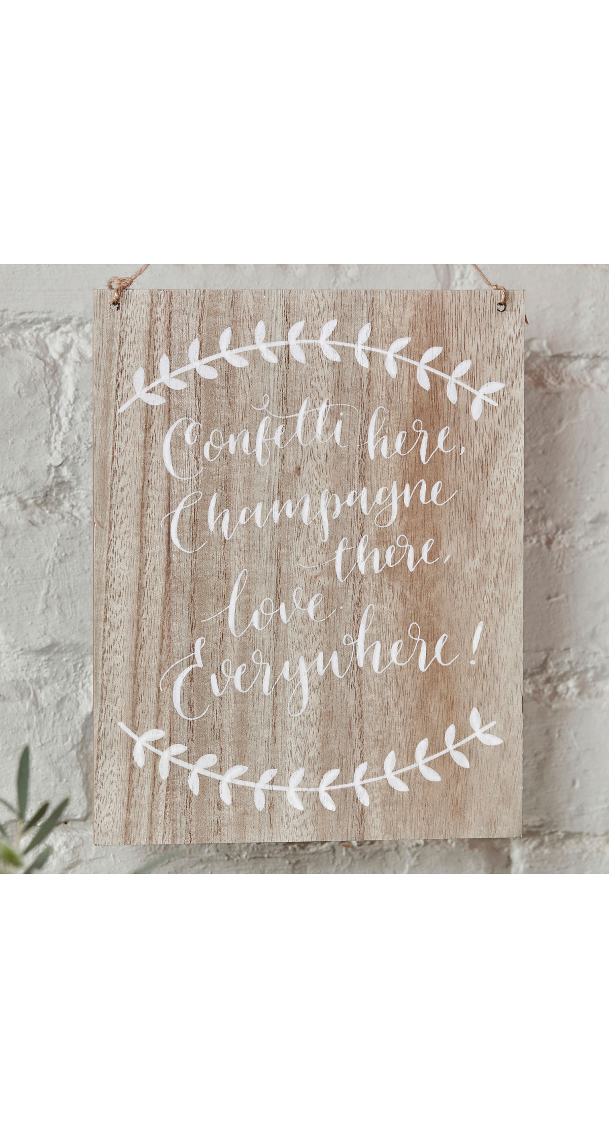 Confetti Here, Drinks There, Love Everywhere Wooden Sign - 20cm x 25.5cm