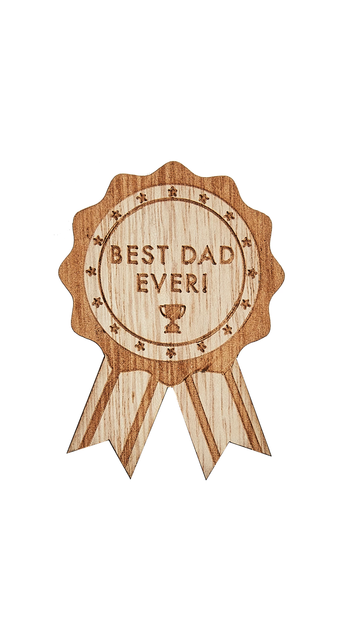 Wooden Best Dad Ever Father's Day Badge - 8cm x 6cm
