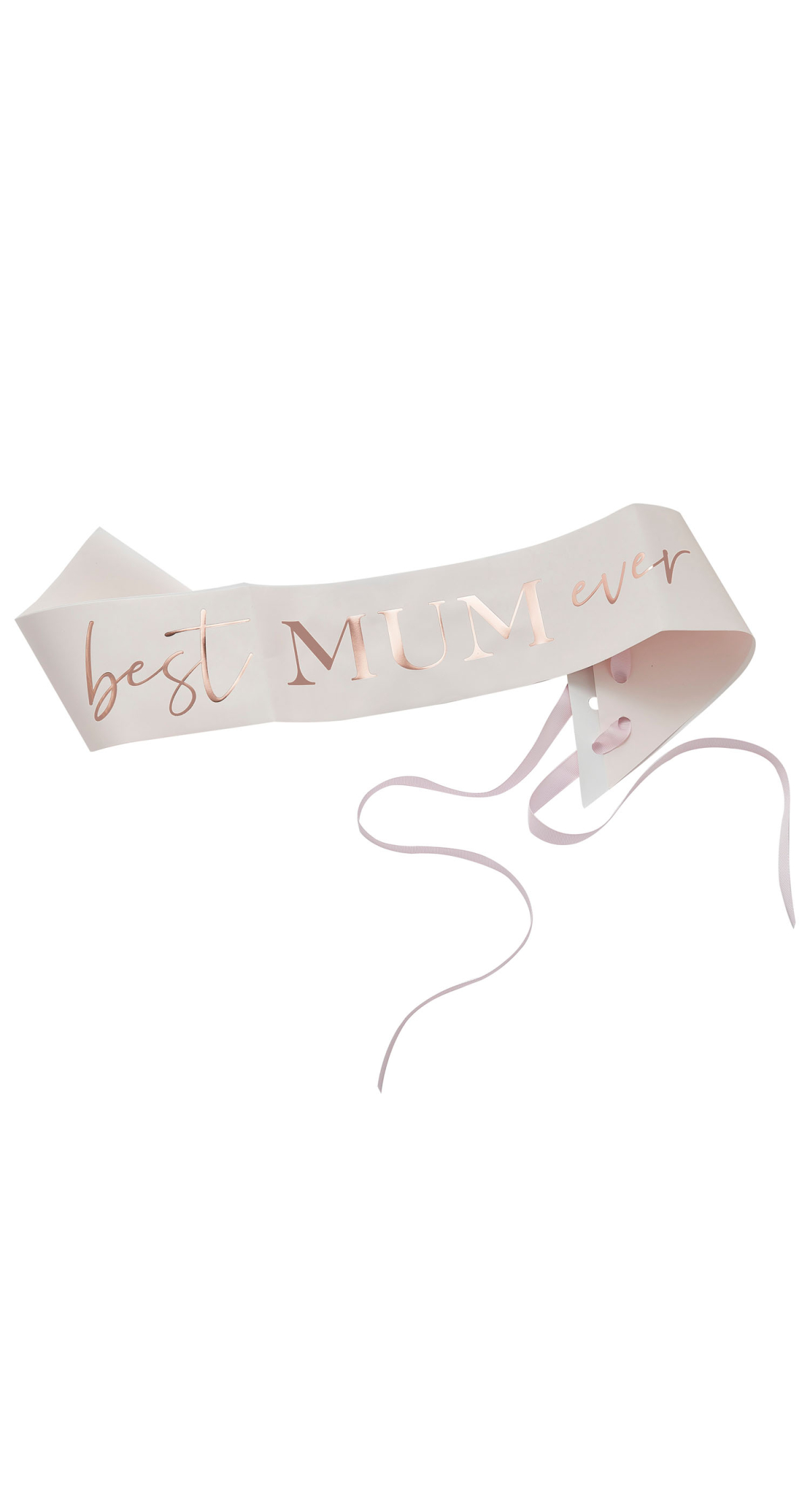 Rose Gold Best Mum Ever Sash - 1.54mt x 9.5cm
